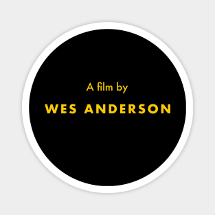 A film by Wes Anderson Magnet